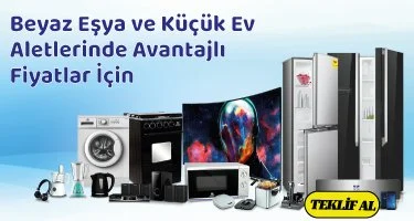 Beyaz Eşya ve Küçük Ev Aletlerinde Avantajlı Fiyatlar İçin
